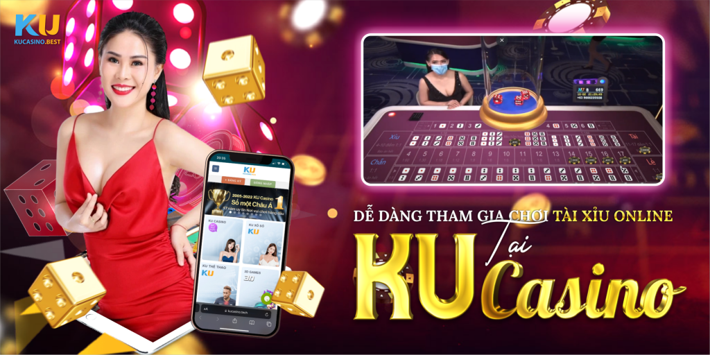 Dễ dàng tham gia chơi tài xỉu online tại Ku Casino